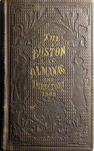 1868 Boston Massachusetts Almanac & City Directory