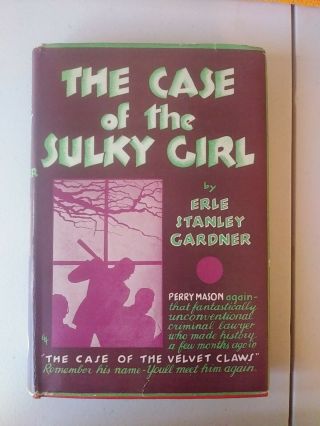 The Case Of The Sulky Girl By Erle Stanley Gardner 1933 H/b 1st Edition