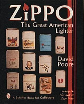 Zippo: The Great American Lighter : Including The Poore Guide To Zippo Prices (s
