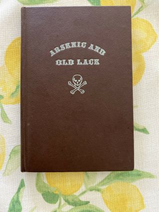 Arsenic & Old Lace - Joseph Kesselring - Hardcover Book - 1941 Copyright - Second Print