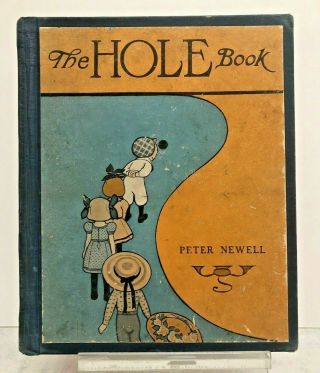 The Hole Book,  Peter Newell,  Harper & Brothers,  Published 1908