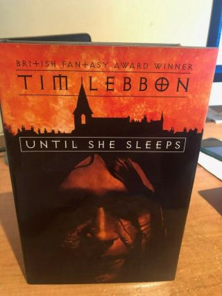 Until She Sleeps,  By Tim Lebbon,  Cemetery Dance,  2001,  Limited Signed Edition