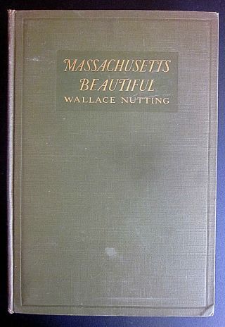 Massachusetts Hardcover Wallace Nutting 1923 1st Print Vintage Photos