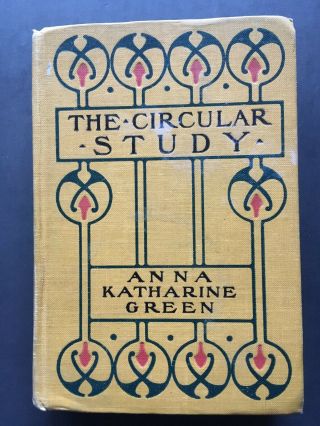 Mystery Novel " The Circular Study " By Anna Katharine Green 1900 Hc