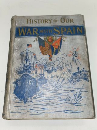 Pictorial History Of Our War With Spain For Cuban Freedom 1898 Hardcover