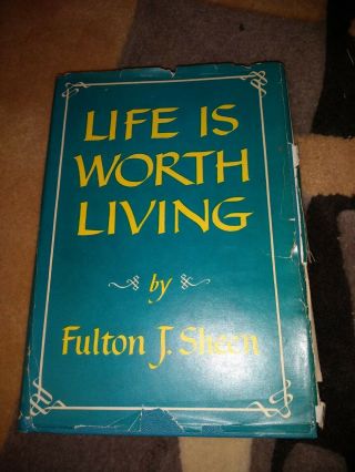 Life Is Worth Living By Fulton J.  Sheen 1953 First Edition Roman Catholic Hc