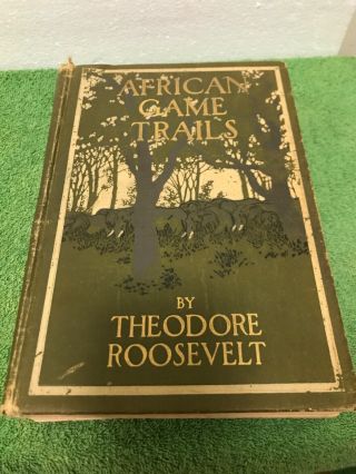 Theodore Roosevelt African Game Trails 1910