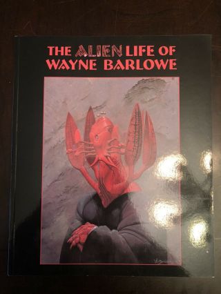 The Alien Life Of Wayne Barlowe First Edition 1995