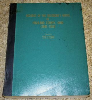 Book Records Of The Recorders Office Highland County Ohio 1805 1850 / Hillsboro