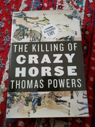 The Killing Of Crazy Horse Signed Thomas Powers 1st/1st Edition