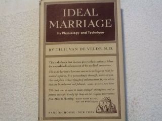 Ideal Marriage: Its Physiology And Technique By Van De Velde; Hc,  1930