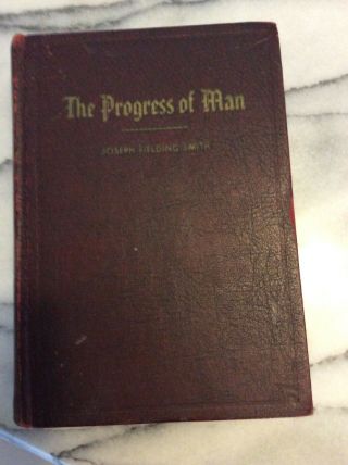 The Progress Of Man By Joseph Fielding Smith 1940 2nd Edition Lds Mormon Vintage