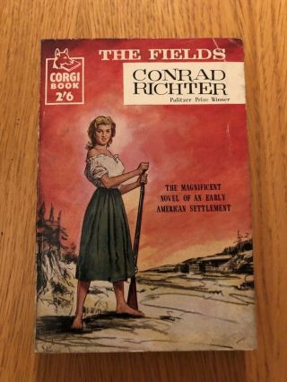 The Fields By Conrad Richter - Transworld Publishers - P/b - 1958