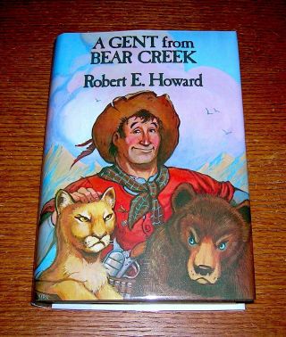 Robert E Howard A Gent From Bear Creek 2nd Illustrated Edition Donald Grant Hc