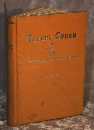 Tai - Chi Chuan,  Its Effects And Practical Applications.  By Yearning K Chen