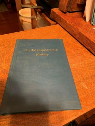 On The Clipper Ship Kathay First Edition 19 Of 100 Copies Mifflin Thomas