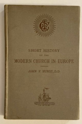 A Short History Of The Modern Church In Europe John Hurst 1888 Book