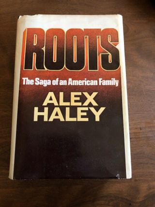 Roots: The Saga Of An American Family Alex Haley 1976 1st Edition Hc/dj