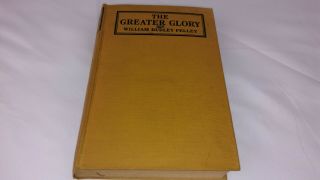 1919 - Vintage The Greater Glory By William Dudley Pelley Book