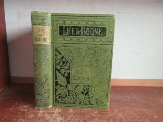 Old Life / Times Of Col.  Daniel Boone Book 1884 Kentucky Soldier Pioneer Indians