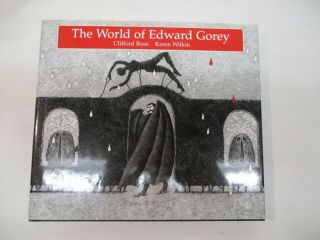 The World Of Edward Gorey By Clifford Ross And Karen Wilkin Abrams 1996