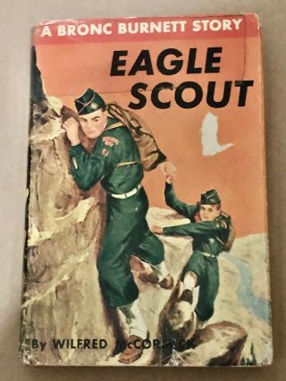 Eagle Scout By Wilfred Mccormick 1952 A Bronc Burnett Story Boy Scouts