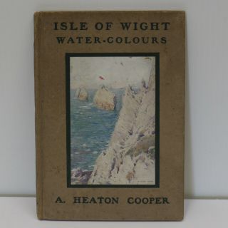 Isle Of Wight Watercolours - A Heaton Cooper - Hardback Book 1916 - 20 Pictures