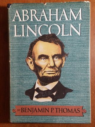 Abraham Lincoln,  Benjamin Thomas,  1952,  Knopf