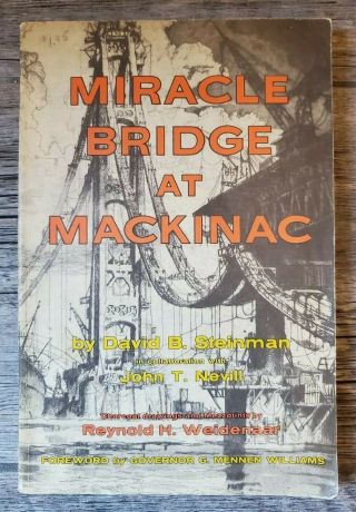 Miracle Bridge At Mackinac By David B.  Steinman Michigan Mi Illustrated 1958 Pb