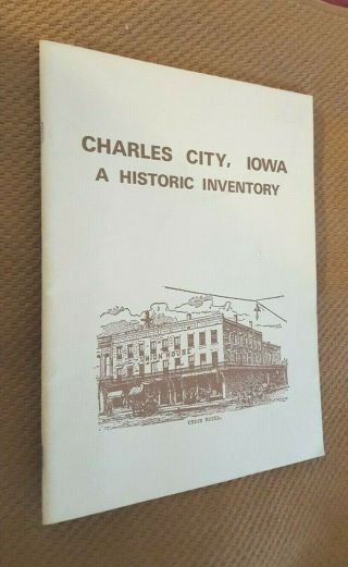 Charles City Iowa A Historical Inventory 1976 Rare