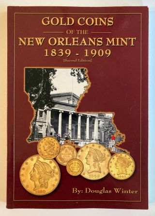 Gold Coins Of The Orleans 1839 - 1909 By Douglas Winter