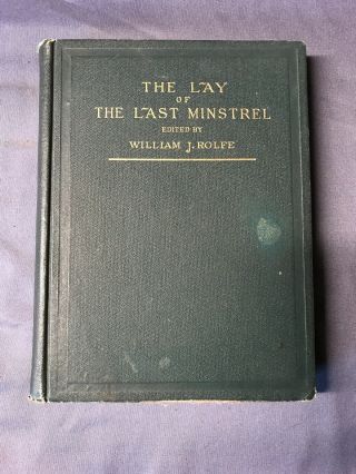 1886 The Lay Of The Last Minstrel By Sir Walter Scott Edited By William J Rolfe