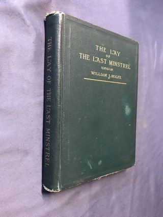 1886 The Lay Of The Last Minstrel By Sir Walter Scott Edited By William J Rolfe 2
