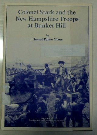Colonel John Stark & Hampshire Troops At Bunker Hill Revolutionary War 1775