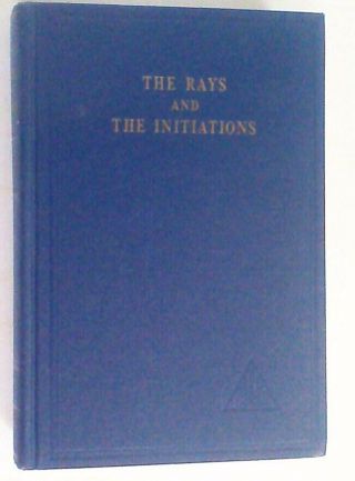The Rays And The Initiations Vol 5 - Alice A Bailey - 1965 Lucis Pub 2nd Print