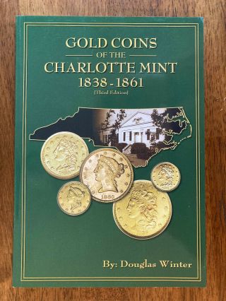 Gold Coins Of The Charlotte 1838 - 1861 By Douglas Winter - Ex Cond