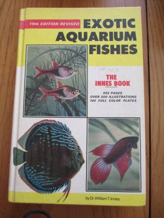Exotic Aquarium Fishes By Dr.  William T.  Innes - Hc (1966) 19th Ed.  Revised