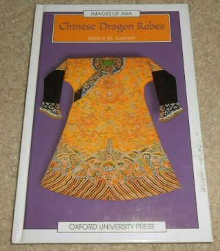 Chinese Dragon Robes Textile Art Garrett Oxford University Press