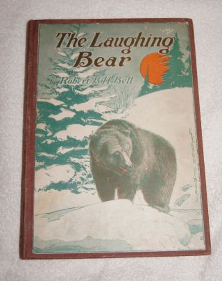 The Laughing Bear And Other Stories By Robert B.  H.  Bell (1917)