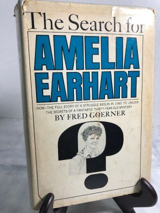 - - The Search For Amelia Earhart By Fred Goerner 1966 Edition Hc/dj