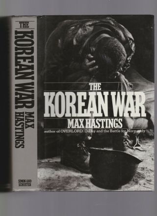 The Korean War,  By Max Hastings,  1987 1st Ed Hardcover With Dust Jacket