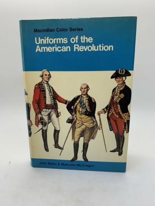 Uniforms Of The American Revolution Mollo 1975 1st Hc Dj Book Macmillan War