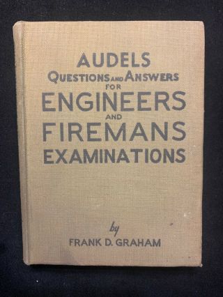 Audels Questions And Answers For Engineers And Fireman’s Examinations 1950