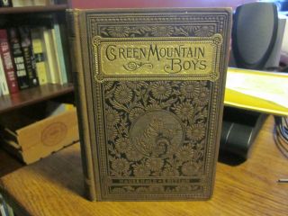 The Green Mountain Boys: A Historical Tale By Judge D.  P Thompson.  Hc Late 1800 