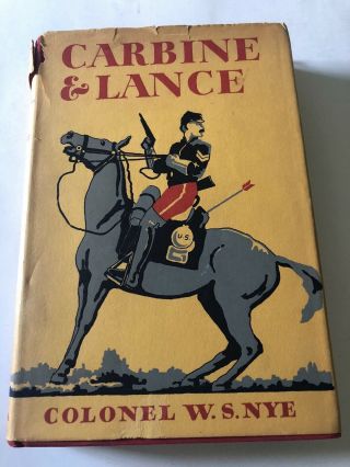 Carbine & Lance: The Story Of Old Fort Sill By Colonel W.  S.  Nye,  Univ.  Of Okla.