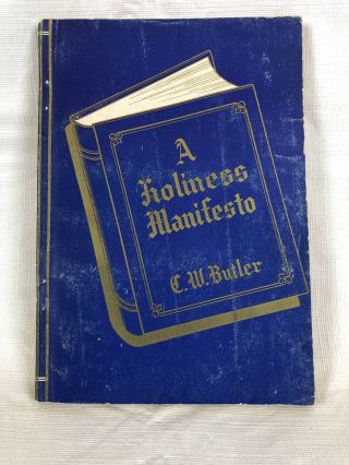 A Holiness Manifesto By Charles William Butler - Wesleyan Holiness Literature Pb