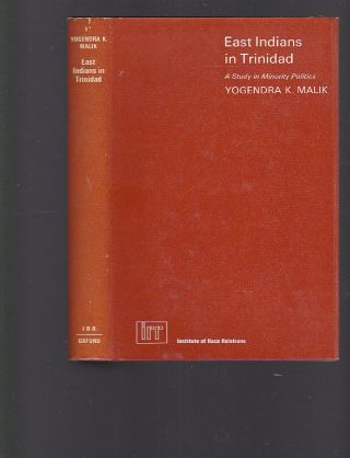 East Indians In Trinidad: A Study In Minority Politics,  Yogendra K.  Malik,  1971