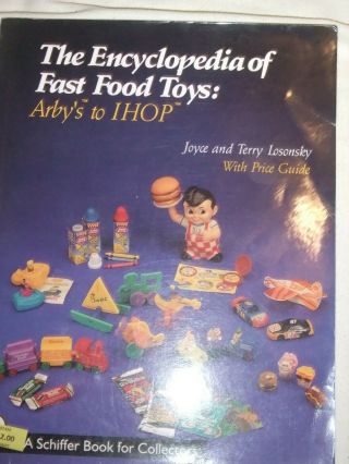 Encyclopedia Of Fast Food Toys Vol.  1 Arbys To Ihop - Collectors Price Id Guide