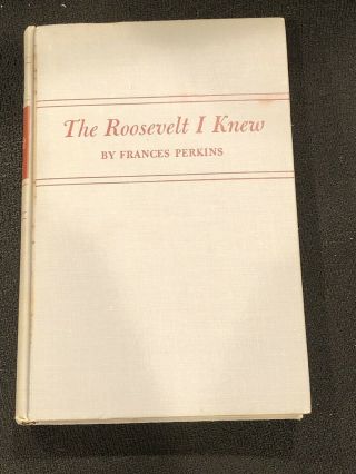 The Roosevelt I Knew By Frances Perkins Hardcover 1946 The Viking Press