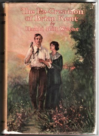 Harold Bell Wright The Re - Creation Of Brian Kent Hardback W/dj 1919 1st Ed.
